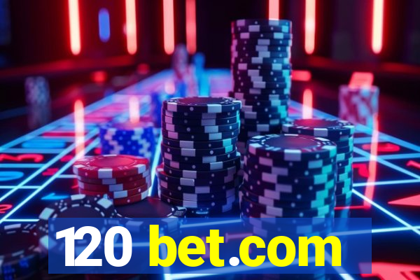 120 bet.com